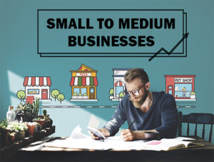 Small to Medium Businesses
